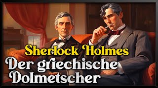 Sherlock Holmes: Der griechische Dolmetscher 🪑 Hörbuch zum Einschlafen