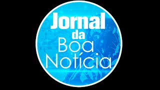 Jornal da Boa Notícia | Boas Notícias da Região e do Mundo