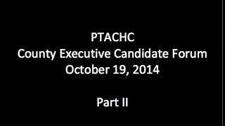 2014 County Executive Candidate Forum Part II