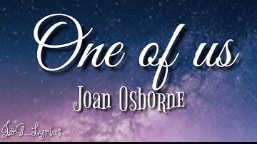 Thumbnail of One Of Us - Joan Osborne (Lyrics)