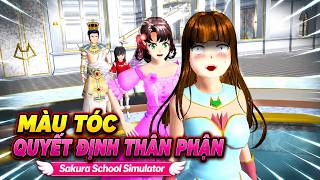 [ Trọn bộ ] MÀU TÓC QUYẾT ĐỊNH THÂN PHẬN | Sakura School Simulator #sakuraschool
