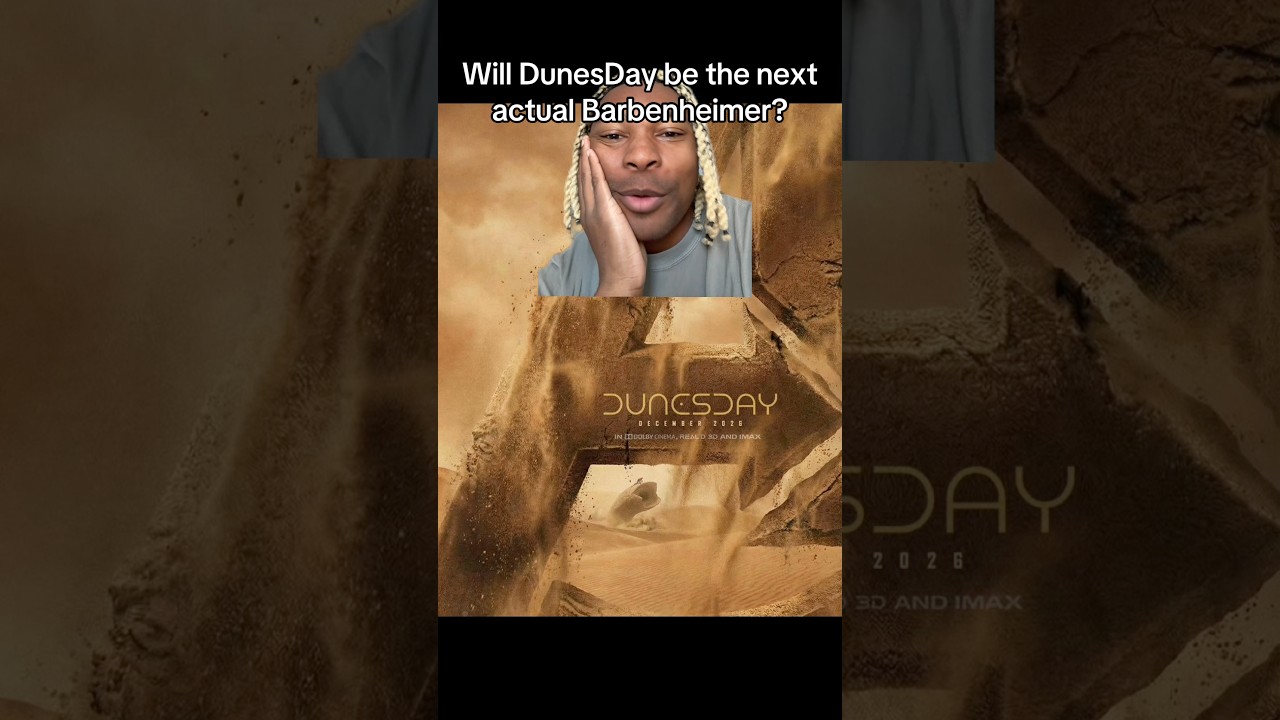 Can Dunesday be bigger or the same as BarbenHeimer? 