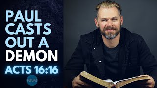 Paul CASTS OUT A DEMON ACTS 16 16