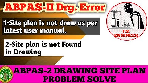 ABPAS-II SITE-PLAN is not drawn, इस प्रोब्लम को कैसे solve करे,Site plan problem solve abpas-2.