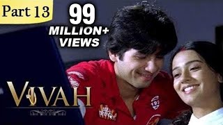 Vivah Hindi Movie | (Part 13/14) | Shahid Kapoor, Amrita Rao | Romantic Bollywood Family Drama Movie