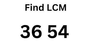 How to find lcm | LCM of 36 and 54 | Least common multiple