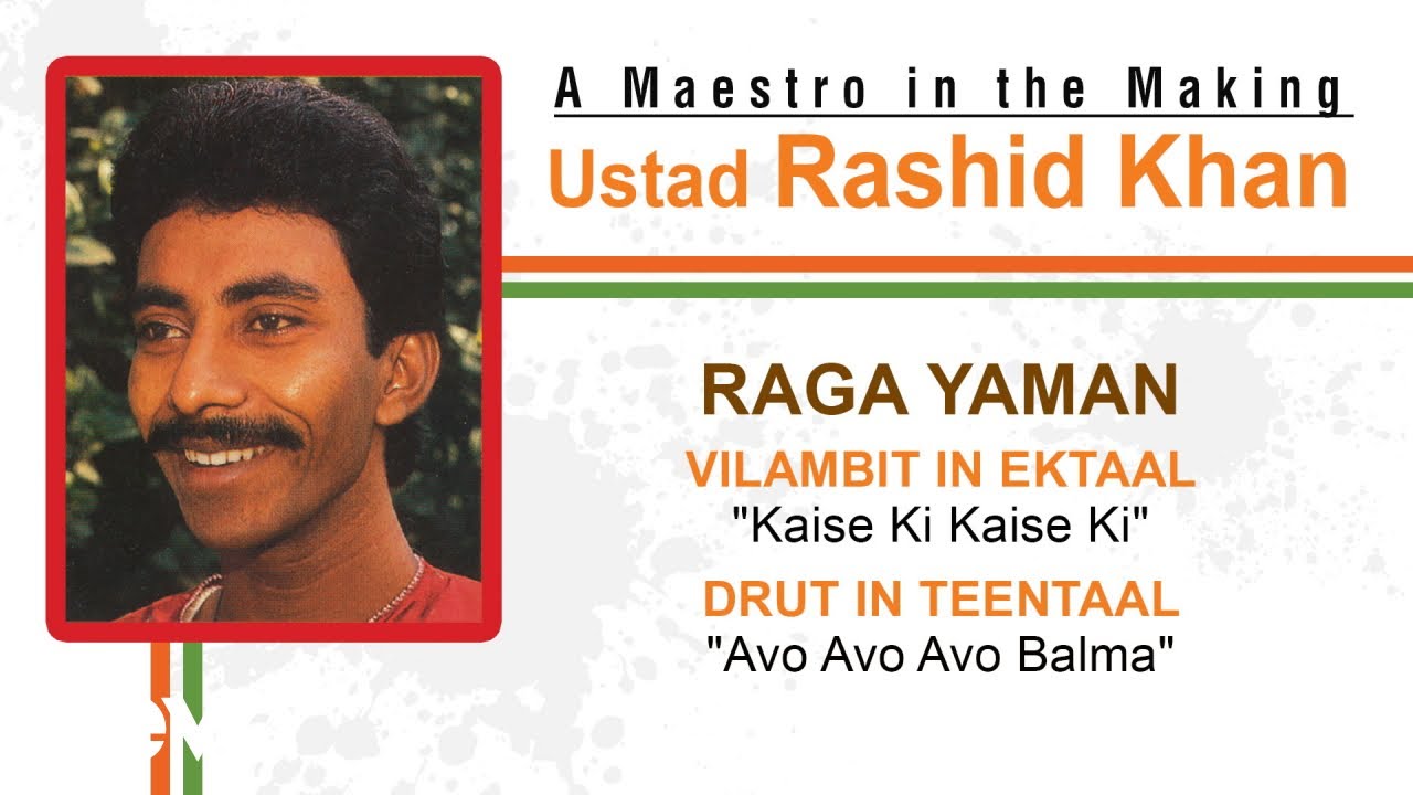 Raga Yaman   Vilambit in Ektaal Drut in Teentaal Ustad Rashid Khan  Official Audio