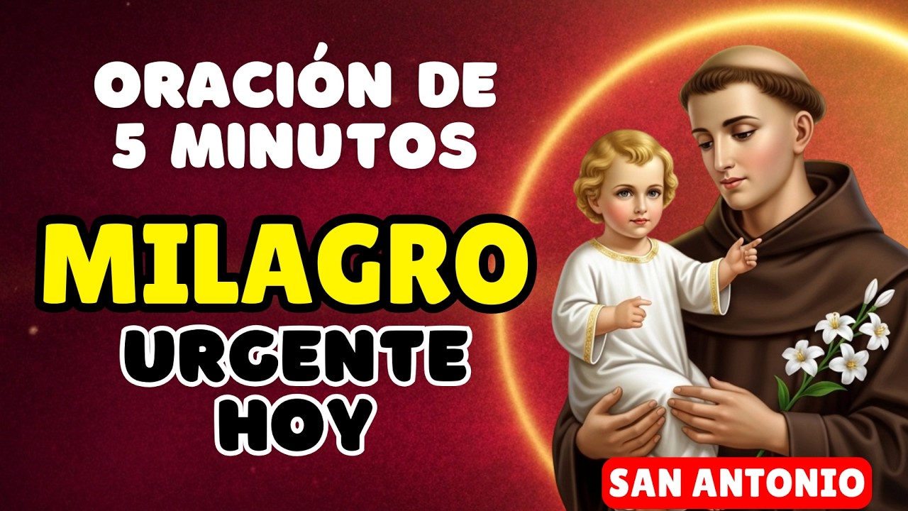 REZA ESTA ORACIÓN PODEROSA DE 5 MINUTOS A SAN ANTONIO DE PADUA PARA UN MILAGRO URGENTE HOY.