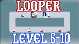 LOOPER Walkthrough level 6-10 #2