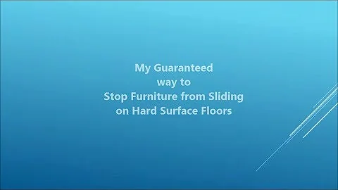 My Guaranteed Way to Stop Furniture from Sliding on Hard Surface Floors