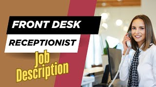 Job description of Front Desk Receptionist - Role, Responsibilities & Skills