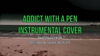 Addict With A Pen Instrumental Cover by Justin Anderson