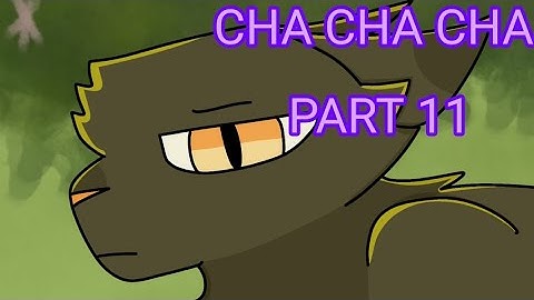 Cha Cha Cha! Part 11 | Warrior Cats Breezepelt MAP |