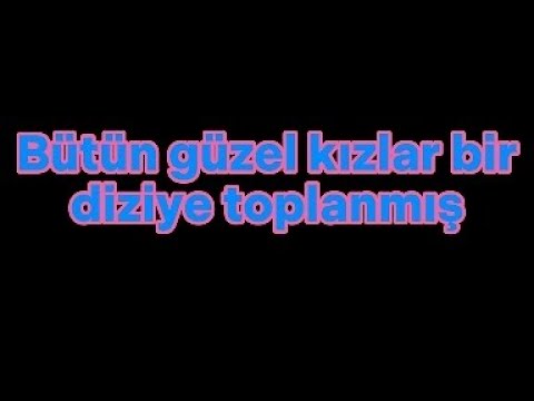 Bütün güzel kızlar bir diziye toplanmış#tuananaztiryaki #seratokdemir #leyakırşan #alisasezensever