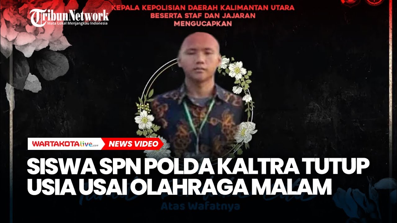 Siswa SPN Polda Kaltara Pingsan dan Meninggal Setelah Olahraga Malam