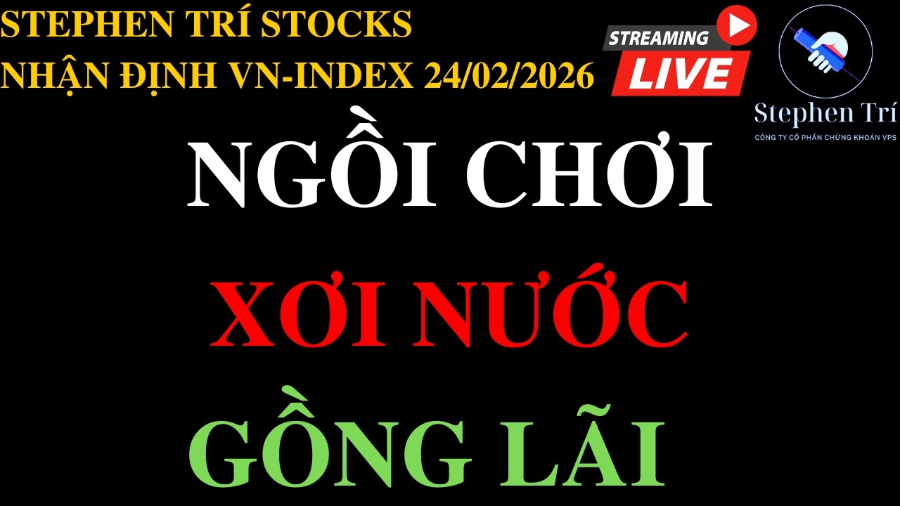 🔴VN-INDEX 24/02/2026: Ngồi chơi gồng lãi - Nhường việc mua đẩy giá cho NĐT khác