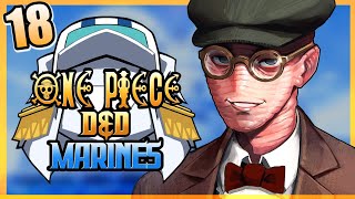 ONE PIECE D&amp;D: MARINES #18 | &quot;Hugh Mann&quot; | Tekking101, Lost Pause, 2Spooky &amp; Briggs