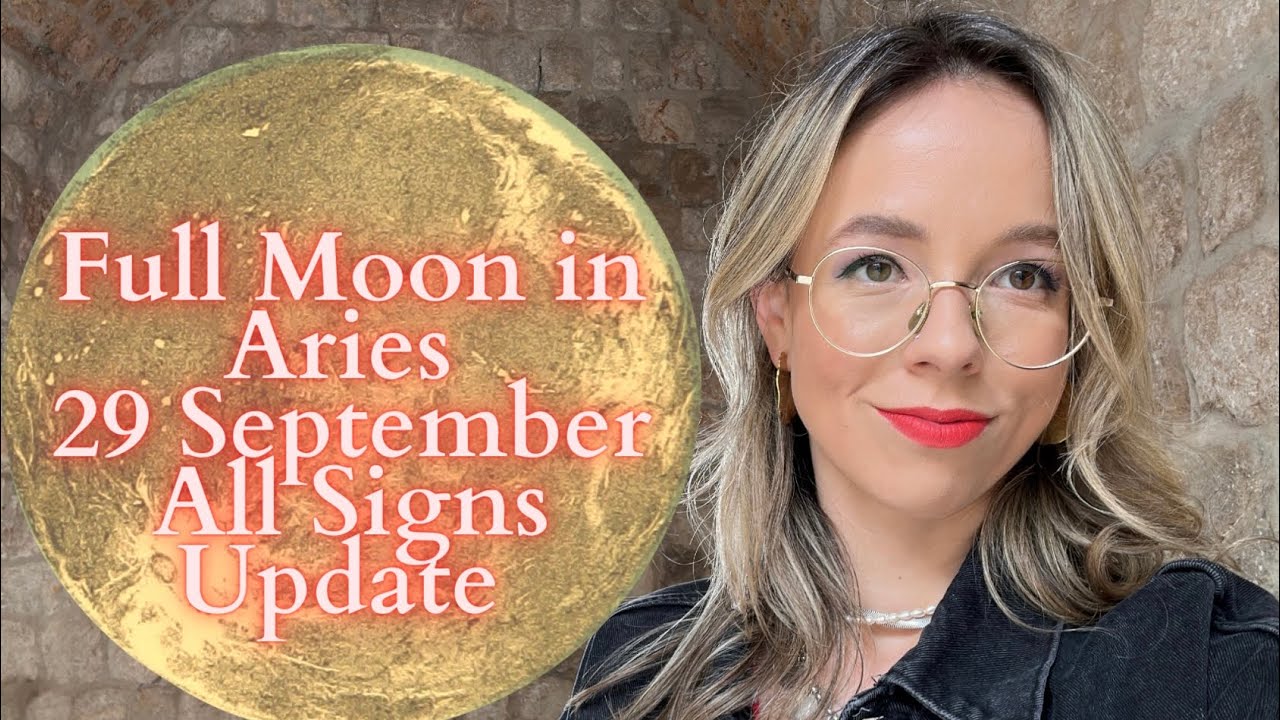 FULL MOON in ARIES 29 September All Signs Update: Win/ Win or Lose ...