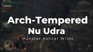Arch - Tempered Nu Udra | Monster Hunter Wilds
