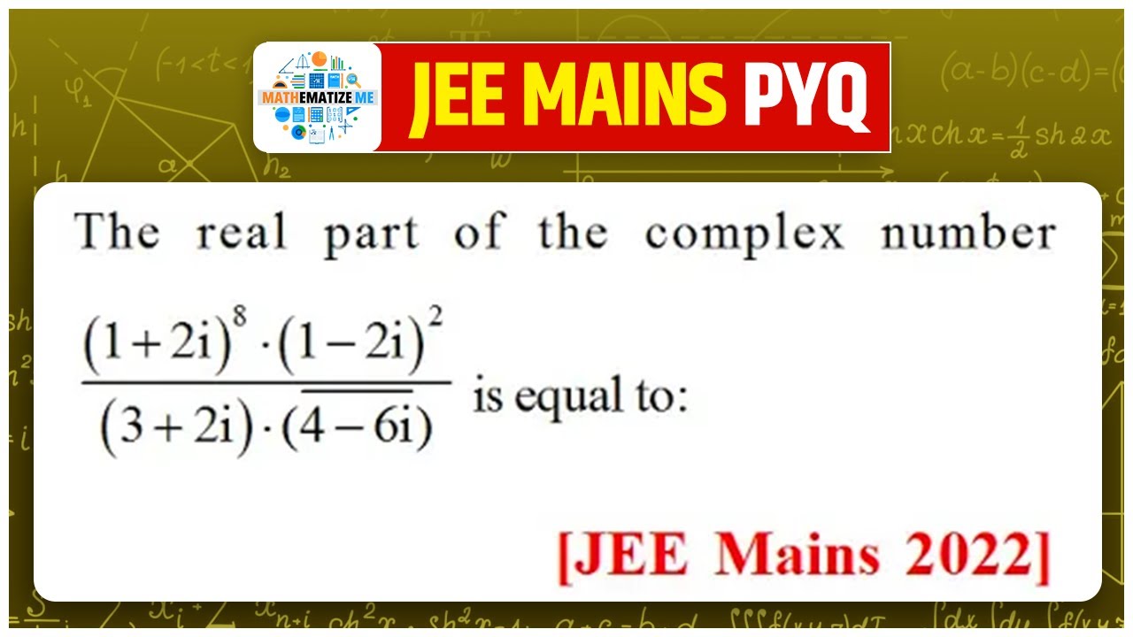 Complex Numbers JEE Mains 2022 Previous Year Questions Explained complex numbers jee mains 2022 previous year questions explained