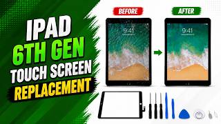 iPad 6th Gen Touch Screen Replacement (Step-by-Step Guide 2026)