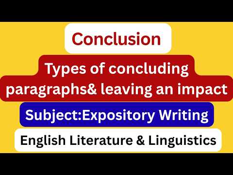 Conclusion in essay writing||Types of concluding paragraphs & leaving an impact.