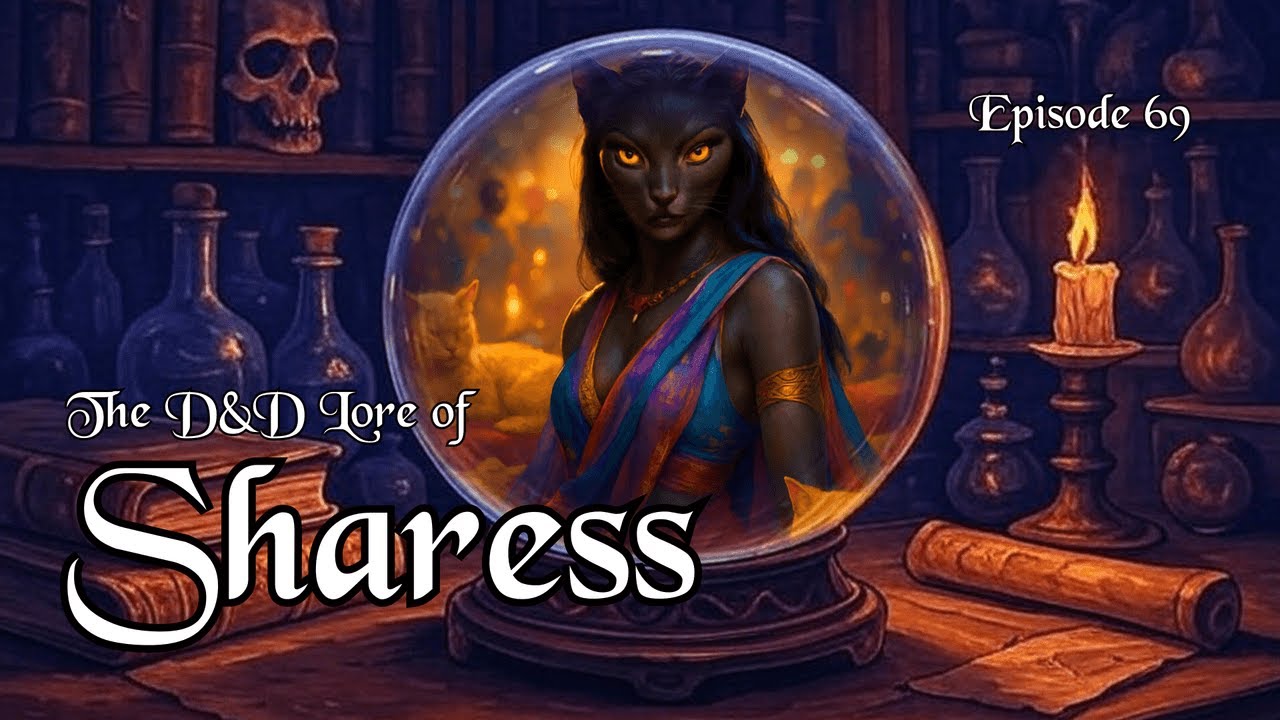 The D&D Lore of Sharess - Patroness of Cats & Pleasure | Episode 069