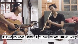 Download Lagu TRESNA GARANG KULUK - AGUNG WIRASUTA (cover) MP3