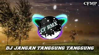 DJ Jangan Tanggung Tanggung Thomas Arya Remix by CF RMX