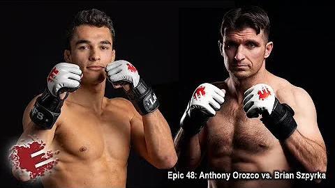 Epic 48: Anthony Orozco vs. Brian Szpyrka - 02.18.22