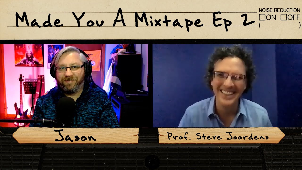 Made You A Mixtape Ep 2 - Prof. Steve Joordens