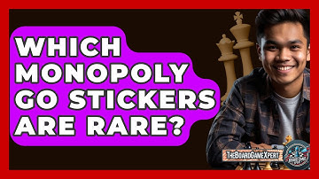 Which Monopoly Go Stickers Are Rare? - The Board Game Xpert