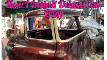 How To Install Deluxe Cab Trim on 1955 -1959 Chevy and GMC Trucks