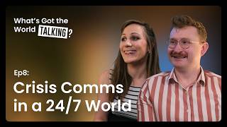 Ep8: Crisis Comms in a 24/7 World