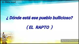 Video thumbnail of "¿ DONDE ESTA ESE PUEBLO BULLICIOSO  ( El Rapto) con letra."