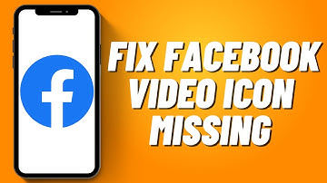 How to Fix Facebook Video Icon Missing (2023)