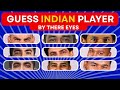 Guess INDIAN Players by their Eyes | INDIAN CRICKET QUIZ