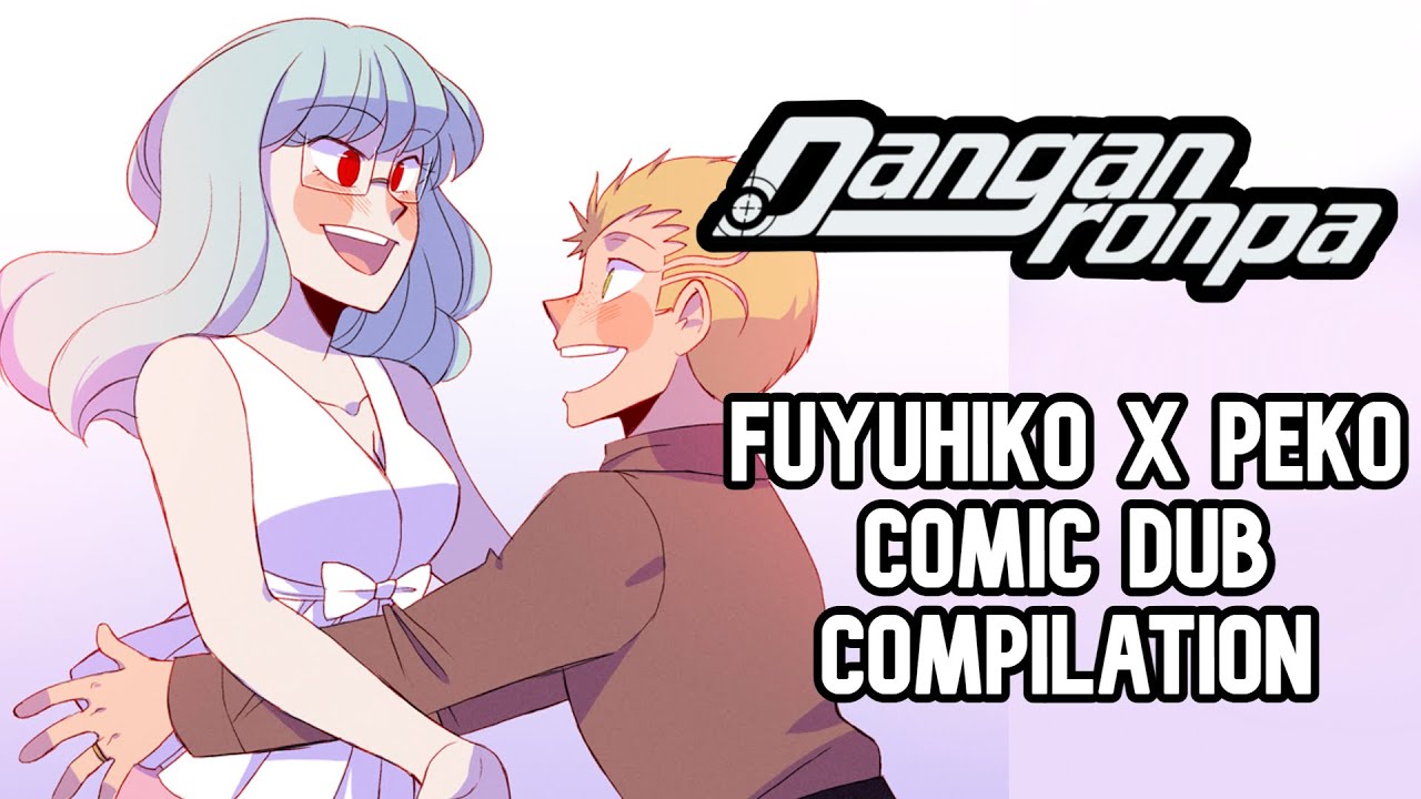 Peko x Fuyuhiko Compilation - Danganronpa 2 Comic Dub