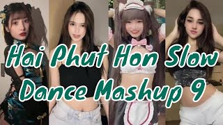 TikTok Hai Phut Hon Slow Dance Mashup 9