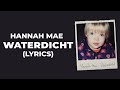 Hannah mae  waterdicht lyrics