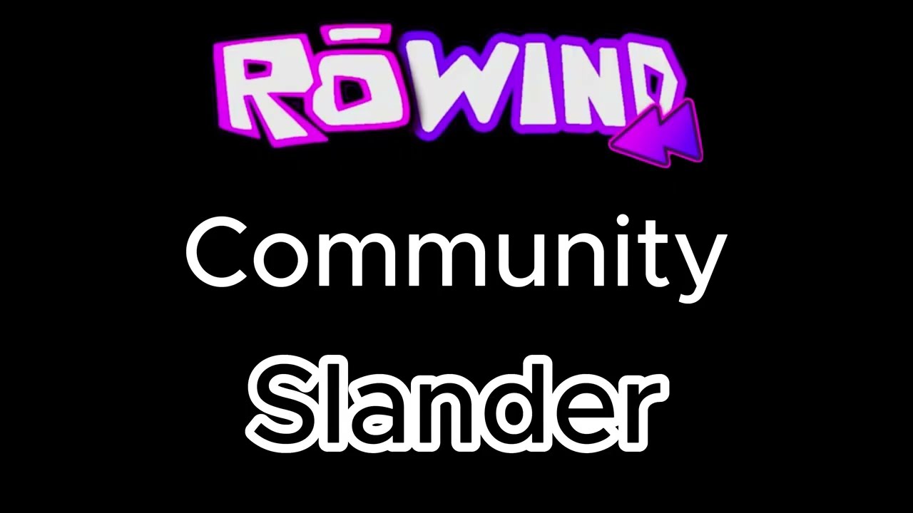 ROWIND Community Slander