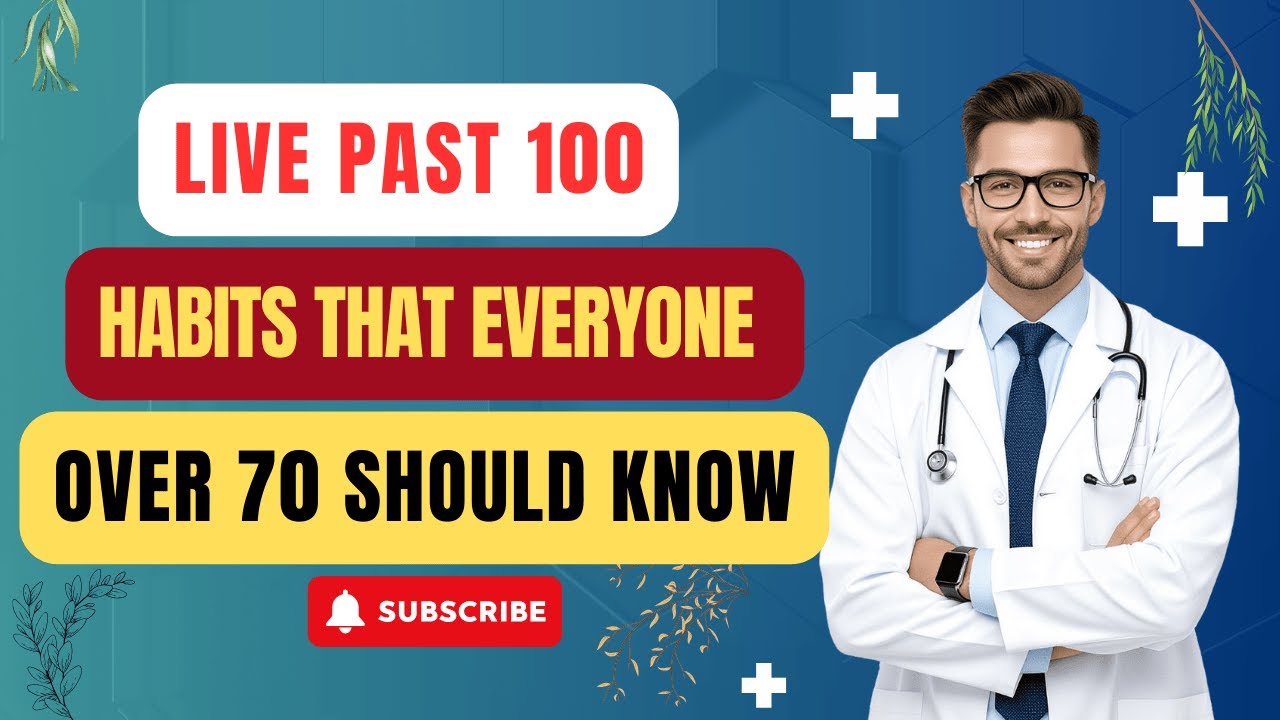 Live Past 100 Habits That Everyone Over 70 Should Know