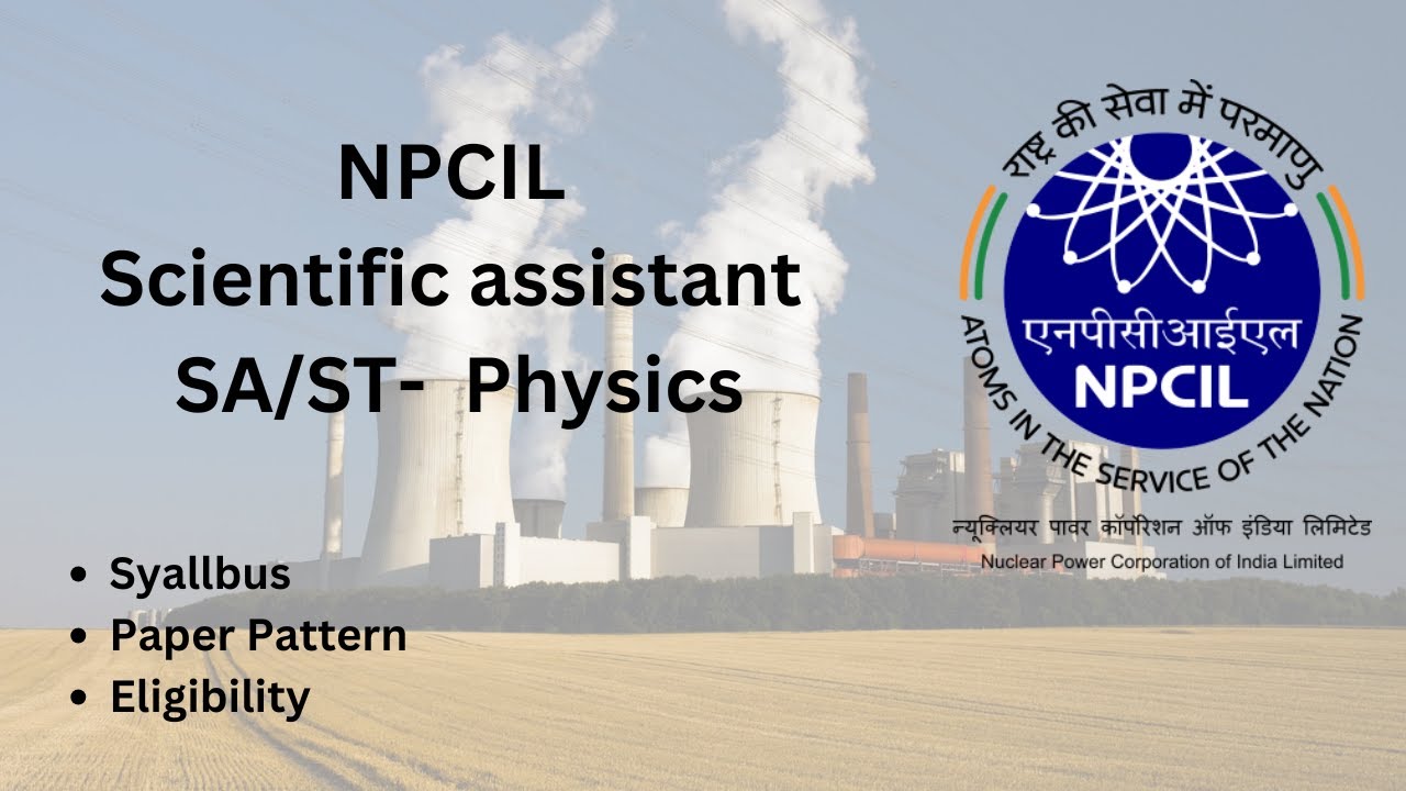 NPCIL Scientific Assistant Physics (SA/ST Cat-1) | Eligibility and Paper Pattern
