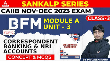 CAIIB Nov-Dec 2023 Exam | BFM | Module A | Unit 3 | Correspondent Banking and NRI Accounts  #3