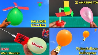 4 Amazing Balloon flying toys , how to make ballon helicopter which flies |Spiderman launcher making