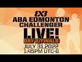 LIVE 🔴 |  WORLD TOUR QUALIFIER: 3x3 ABA Edmonton Challenger 2022 | Finals