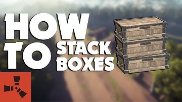 How To STACK BOXES - [ Rust ]