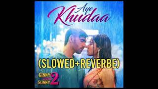 Aye khuda#ginnywedssunny#slowed +reverbe