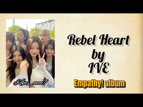 IVE Rebel Heart easy lyrics _ Empathy album