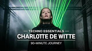 Charlotte de Witte Essentials — Part 1 a 90-Minute Techno Journey